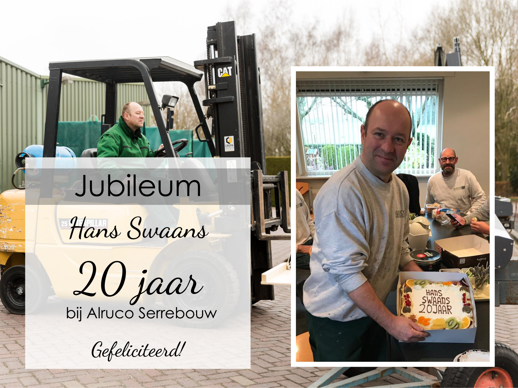 Hans 20 jarig jubileum bij Alruco Serrebouw