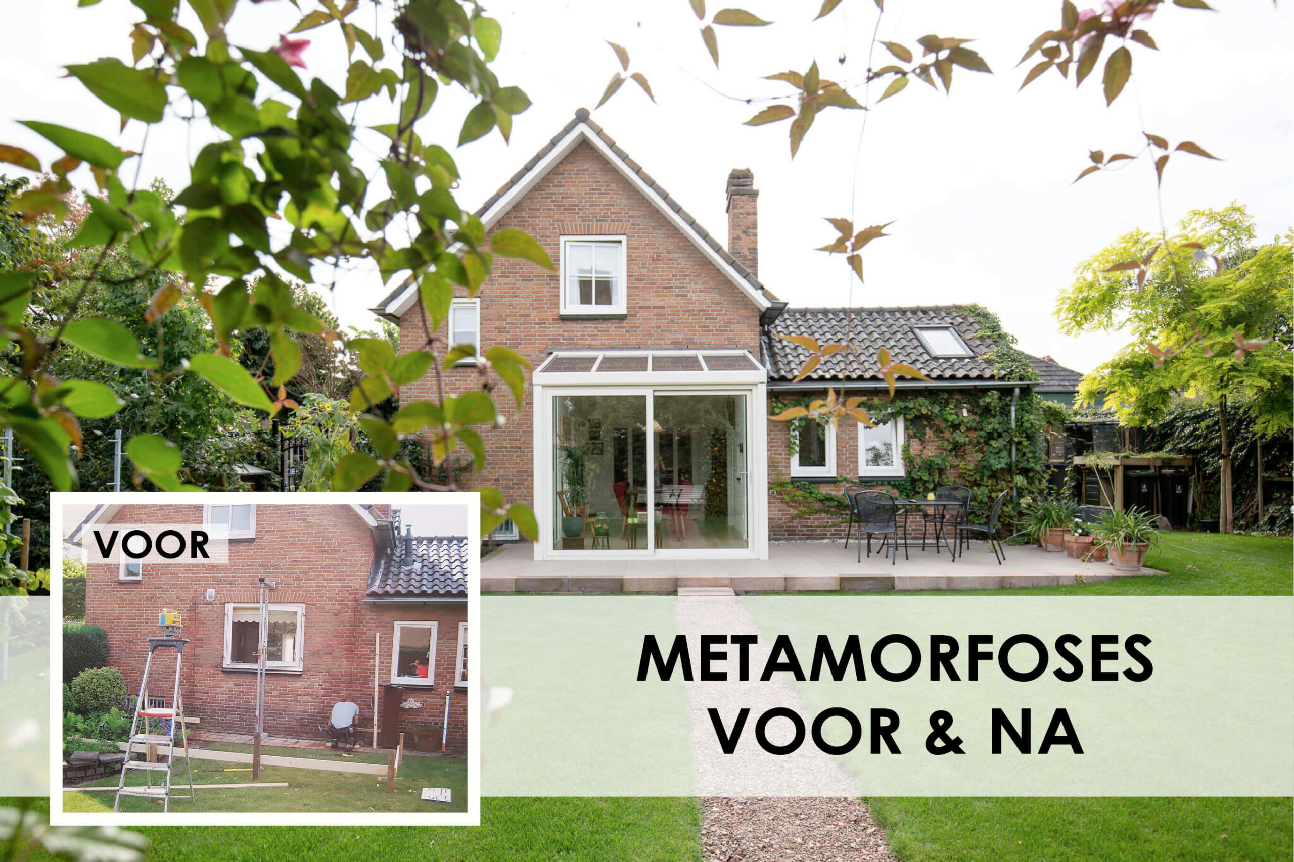 Metamorfoses voor en na woninguitbreidingen